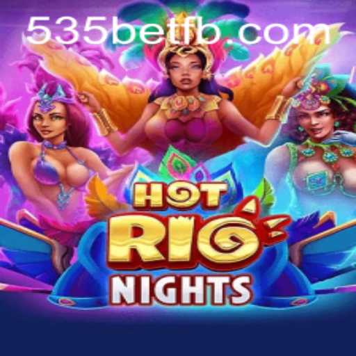 Experience the Thrill of HotRioNights at 535Bet.com