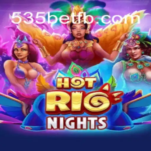 Experience the Thrill of HotRioNights at 535Bet.com