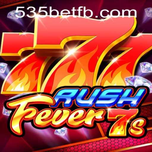 Discover the Thrill of RushFever7s on 535Bet.com