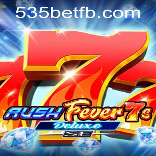 Discover the Exciting World of RushFever7sDeluxeSE