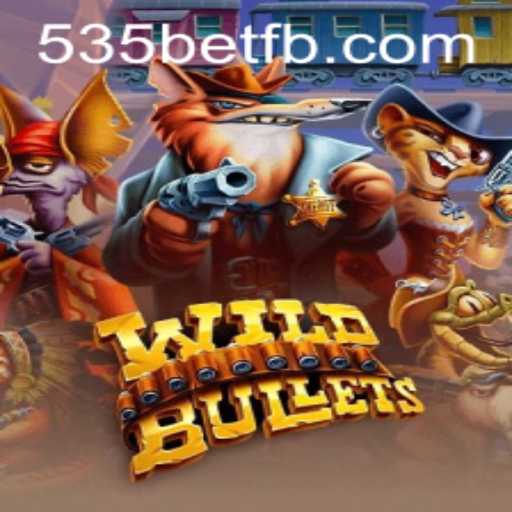WildBullets: A Thrilling Adventure with 535Bet.com