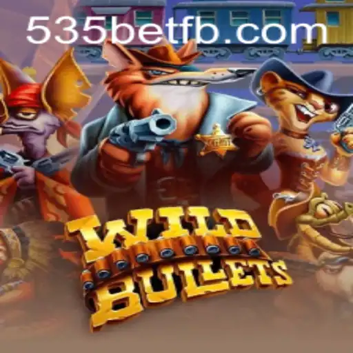 WildBullets: A Thrilling Adventure with 535Bet.com